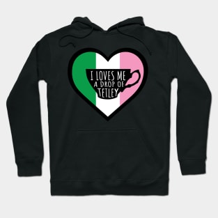 Loves Me A Drop Of Tetley || Newfoundland and Labrador || Gifts || Souvenirs || Clothing Hoodie